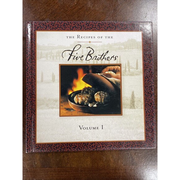 The Recipes of the Five  Brothers (Volume I) Italian California Cuisine Cookbook - Picture 1 of 12